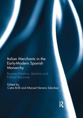 Italian Merchants in the Early-Modern Spanish Monarchy - 