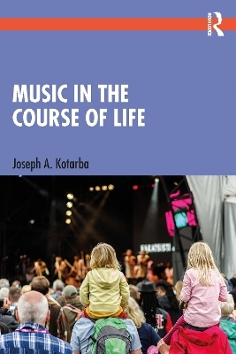 Music in the Course of Life - Joseph A. Kotarba