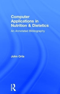 Computer Applications in Nutrition & Dietetics - John Orta