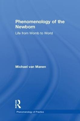 Phenomenology of the Newborn - Michael van Manen