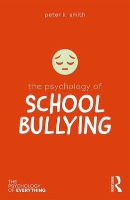 The Psychology of School Bullying - Peter K. Smith