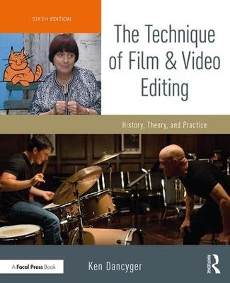 The Technique of Film and Video Editing - Ken Dancyger