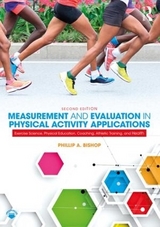 Measurement and Evaluation in Physical Activity Applications - Bishop, Phillip