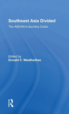 Southeast Asia Divided - Donald E Weatherbee