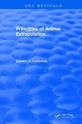 Principles of Animal Extrapolation (1991) - Edward J. Calabrese