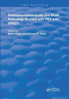 Radiopharmaceuticals and Brain Pathophysiology Studied with Pet and Spect - M. Diksic, Richard C. Reba