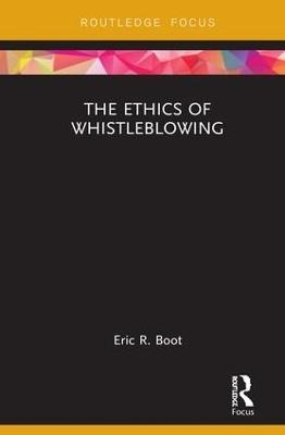 The Ethics of Whistleblowing - Eric R. Boot
