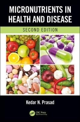 Micronutrients in Health and Disease, Second Edition - Kedar N. Prasad