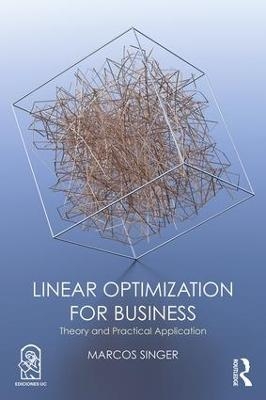 Linear Optimization for Business - Marcos Singer