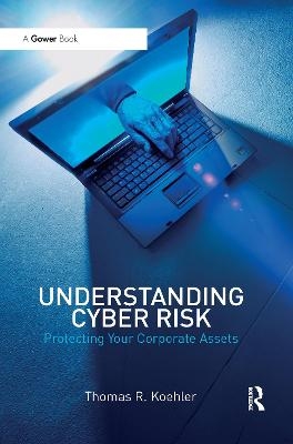 Understanding Cyber Risk - Thomas R. Koehler