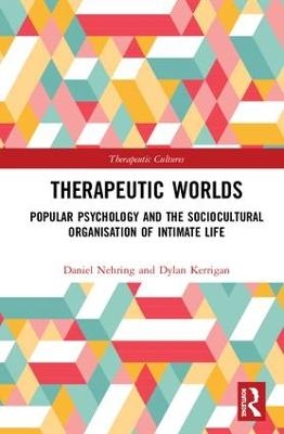 Therapeutic Worlds - Daniel Nehring, Dylan Kerrigan