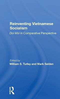 Reinventing Vietnamese Socialism - William S Turley, Mark Selden