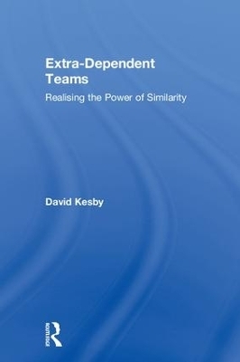 Extra-Dependent Teams - David Kesby