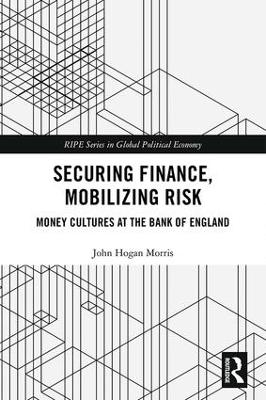 Securing Finance, Mobilizing Risk - John Morris