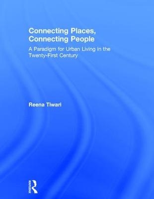 Connecting Places, Connecting People - Reena Tiwari