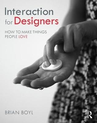 Interaction for Designers - Brian L.M Boyl