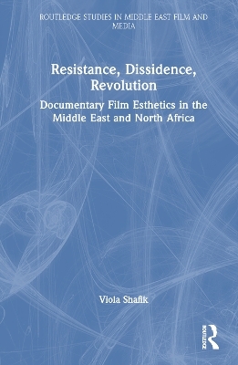 Resistance, Dissidence, Revolution - Viola Shafik