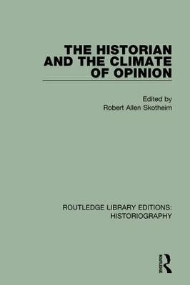 The Historian and the Climate of Opinion - Robert Allen Skotheim