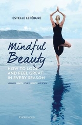 Mindful Beauty - Lefébure, Estelle