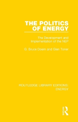 The Politics of Energy - G. Bruce Doern, Glen Toner