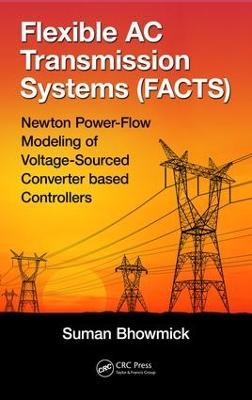 Flexible AC Transmission Systems (FACTS) - Suman Bhowmick