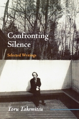 Confronting Silence -  Glenn Glasow,  Yoshiko Kakudo,  Seiji Ozawa,  Toru Takemitsu