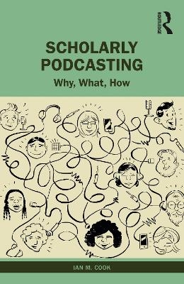 Scholarly Podcasting - Ian M. Cook
