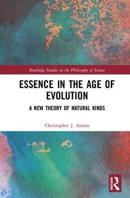 Essence in the Age of Evolution - Christopher J. Austin