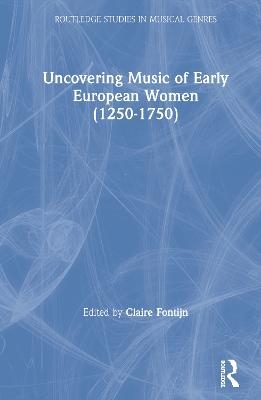 Uncovering Music of Early European Women (1250-1750) - 