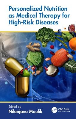 Personalized Nutrition as Medical Therapy for High-Risk Diseases - 