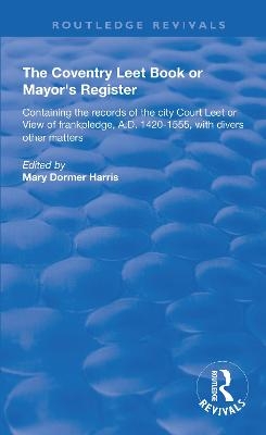 The Coventry Leet Book or Mayor's Register - 