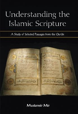 Understanding the Islamic Scripture - Mustansir Mir