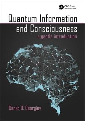 Quantum Information and Consciousness - Danko D. Georgiev