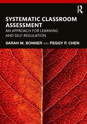 Systematic Classroom Assessment - Sarah Bonner, Peggy Chen