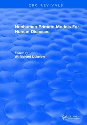 Nonhuman Primate Models For Human Diseases - W. Richard Dukelow