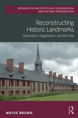 Reconstructing Historic Landmarks - Wayde Brown