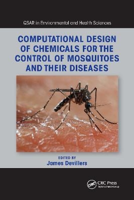 Computational Design of Chemicals for the Control of Mosquitoes and Their Diseases - 
