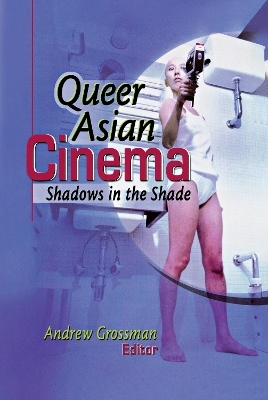 Queer Asian Cinema - Andrew Grossman