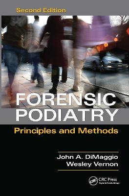Forensic Podiatry - Denis Wesley Vernon, John A. DiMaggio