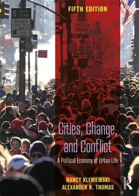 Cities, Change, and Conflict - Nancy Kleniewski, Alexander R. Thomas