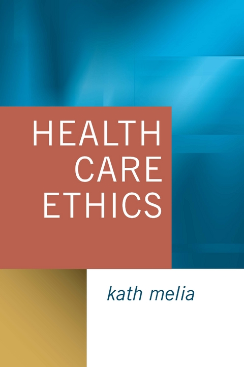 Health Care Ethics -  Kath M Melia