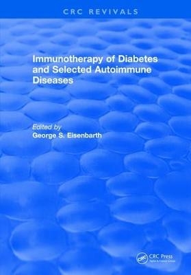Immunotherapy of Diabetes and Selected Autoimmune Diseases - George S. Eisenbarth