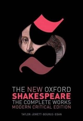 The New Oxford Shakespeare: Modern Critical Edition - William Shakespeare