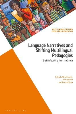 Language Narratives and Shifting Multilingual Pedagogies - Dr Belinda Mendelowitz, Dr Ana Ferreira, Dr Kerryn Dixon