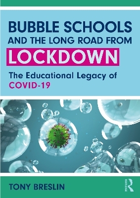 Bubble Schools and the Long Road from Lockdown - Tony Breslin