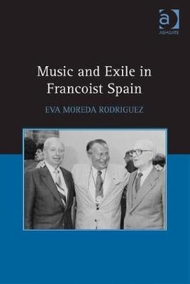 Music and Exile in Francoist Spain - Eva Rodriguez