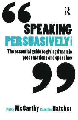 Speaking Persuasively - Patsy McCarthy