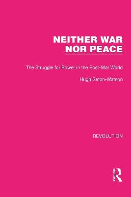 Neither War Nor Peace - Hugh Seton-Watson