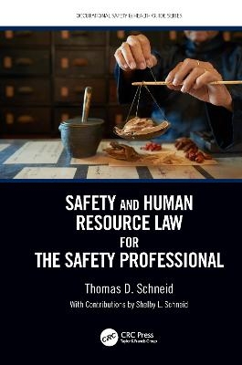 Safety and Human Resource Law for the Safety Professional - Thomas D. Schneid