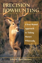 Precision Bowhunting -  Chris Eberhart,  John Eberhart